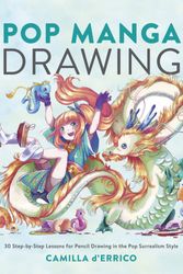 Cover Art for 9780399581502, Pop Manga Drawing: 32 Step-By-Step Lessons for Pencil Drawing in the Pop Surrealism Style by Camilla D'Errico