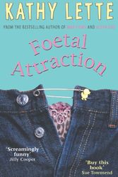 Cover Art for 9780330333207, Foetal Attraction by Kathy Lette