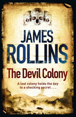 Cover Art for 9781409102960, The Devil Colony by James Rollins