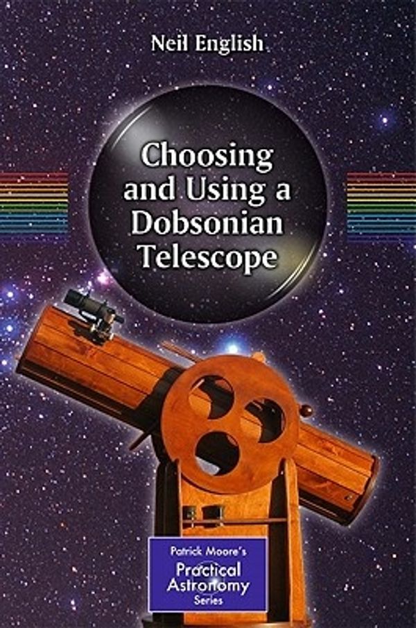 Cover Art for 9781441987853, Choosing and Using a Dobsonian Telescope by Neil English