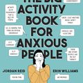 Cover Art for 9780525538066, The Big Activity Book for Anxious People by Jordan Reid