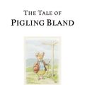 Cover Art for 9780723247845, The Tale of Pigling Bland by Beatrix Potter
