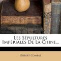 Cover Art for 9781271231867, Les S Pultures Imp Riales de La Chine... by Gisbert Combaz