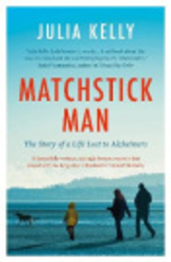 Cover Art for 9781788540131, Matchstick Man by Julia Kelly