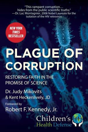 Cover Art for 9781510752252, Plague of Corruption: Restoring Faith in the Promise of Science by Judy Mikovits, Kent Heckenlively, Robert Jr. F. Kennedy