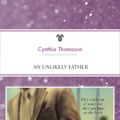Cover Art for 9781460849514, An Unlikely Father by Cynthia Thomason