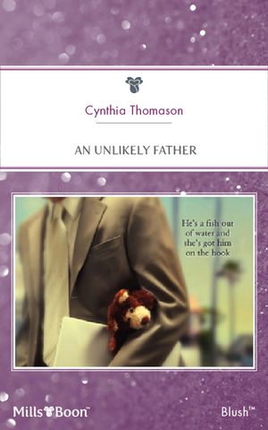 Cover Art for 9781460849514, An Unlikely Father by Cynthia Thomason