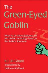Cover Art for 9781785920912, The Green-Eyed Goblin: What to do about jealousy - for all children including those on the Autism Spectrum by Kay Al-Ghani