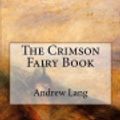 Cover Art for 9781976471896, The Crimson Fairy Book by Andrew Lang
