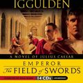 Cover Art for 9781609981785, The Field of Swords by Conn Iggulden
