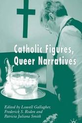 Cover Art for 9780230008311, Catholic Figures, Queer Narratives by Frederick S. Roden