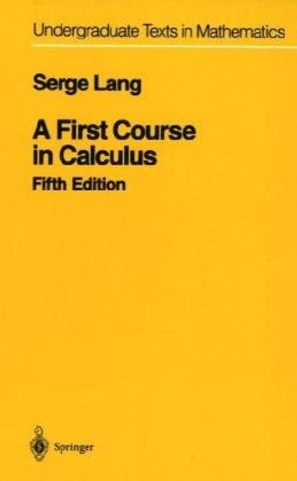 Cover Art for 9783540962014, A First Course in Calculus (Undergraduate Texts in Mathematics) by Serge Lang