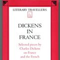 Cover Art for 9781873047767, Dickens in France by Charles Dickens
