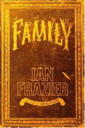 Cover Art for 9780374153199, Family by Ian Frazier