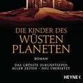 Cover Art for B07C3Y8PRH, Die Kinder des Wüstenplaneten: Roman (Der Wüstenplanet - neu übersetzt 3) (German Edition) by Frank Herbert