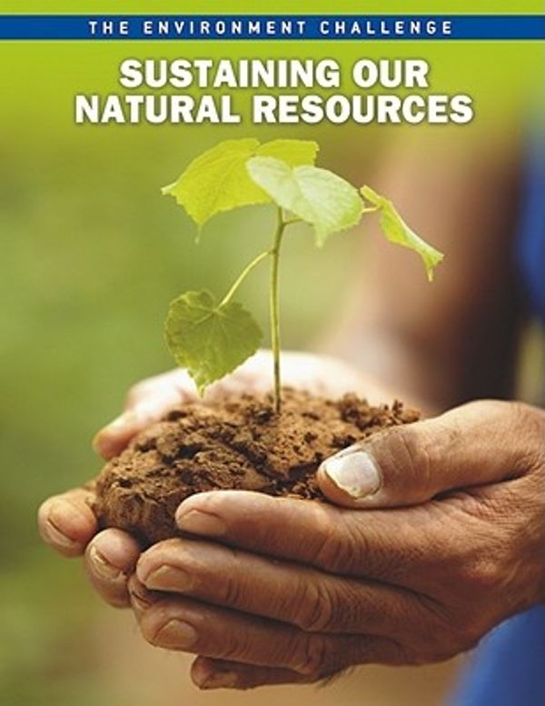 Cover Art for 9781410943002, Sustaining Our Natural Resources by Jen Green