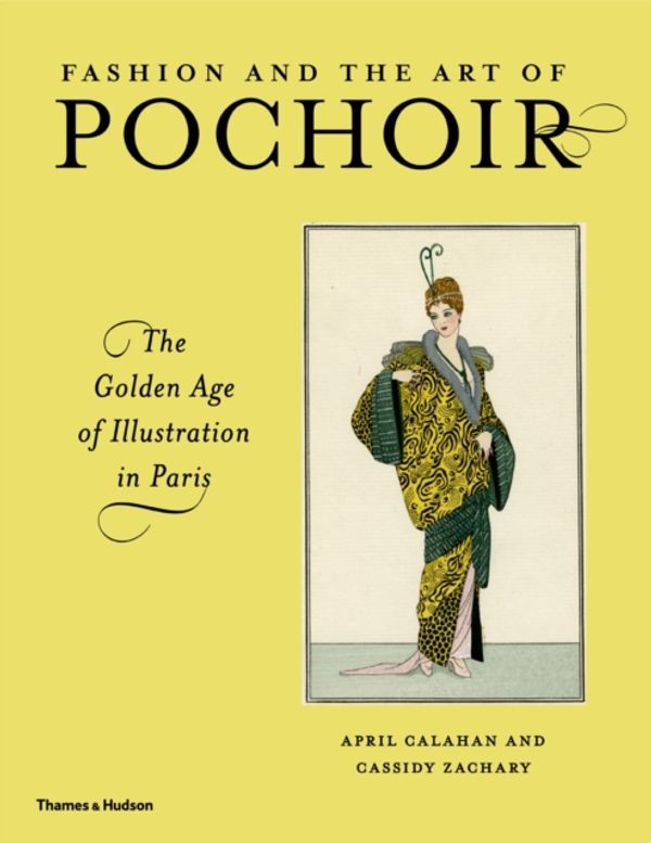 Cover Art for 9780500239391, Fashion and the Art of PochoirThe Golden Age of Illustration in Paris by April Calahan
