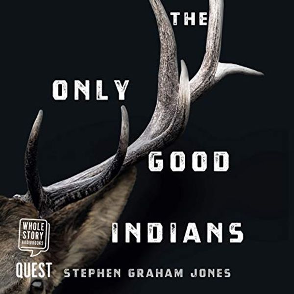 Cover Art for B08D9QHRWB, The Only Good Indians by Stephen Graham Jones