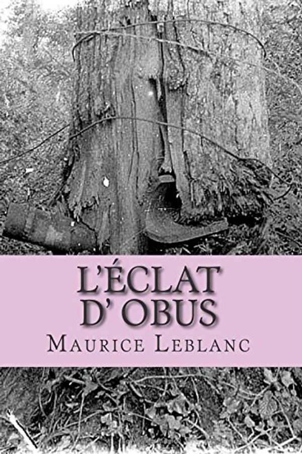 Cover Art for 9781508430858, L'Éclat D' Obus by M. Maurice Leblanc