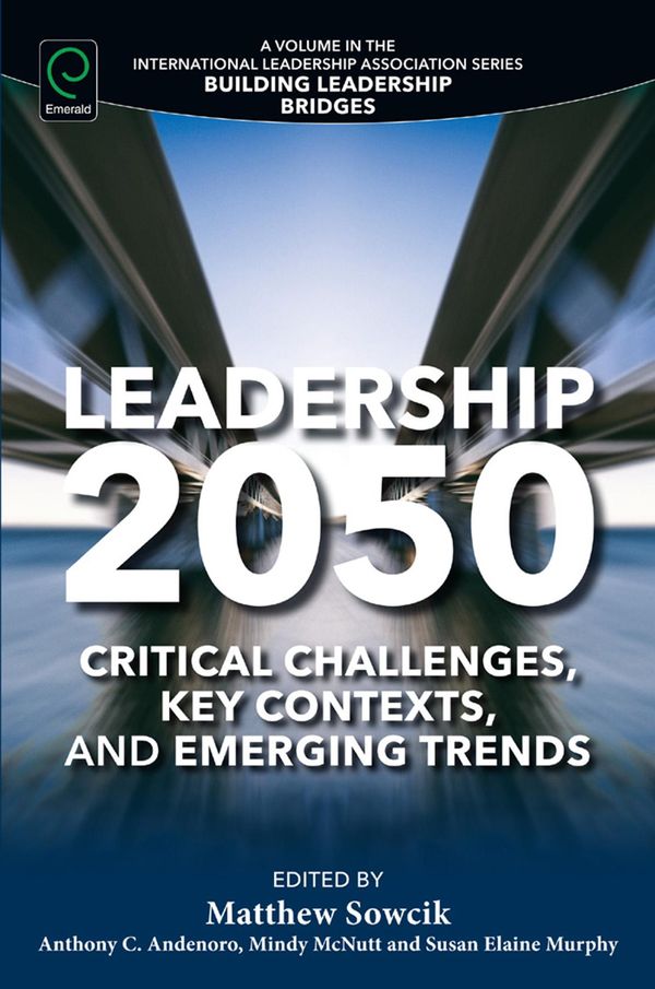 Cover Art for 9781785603488, Leadership 2050 by Anthony C. Andenoro, Matthew Sowcik, Mindy McNutt, Susan Elaine Murphy