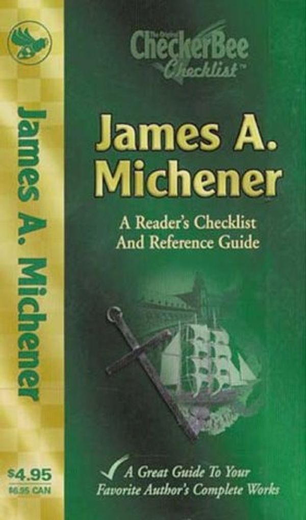 Cover Art for 9781585980291, James Michener: A Reader's Checklist and Reference Guide (Checkerbee Checklists) by Checker Bee Publishing