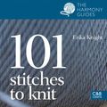 Cover Art for 9781843404804, 101 Stitches to Knit by Erika Knight