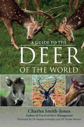 Cover Art for 9781846893629, A Guide to the Deer of the World by Charles Smith-Jones