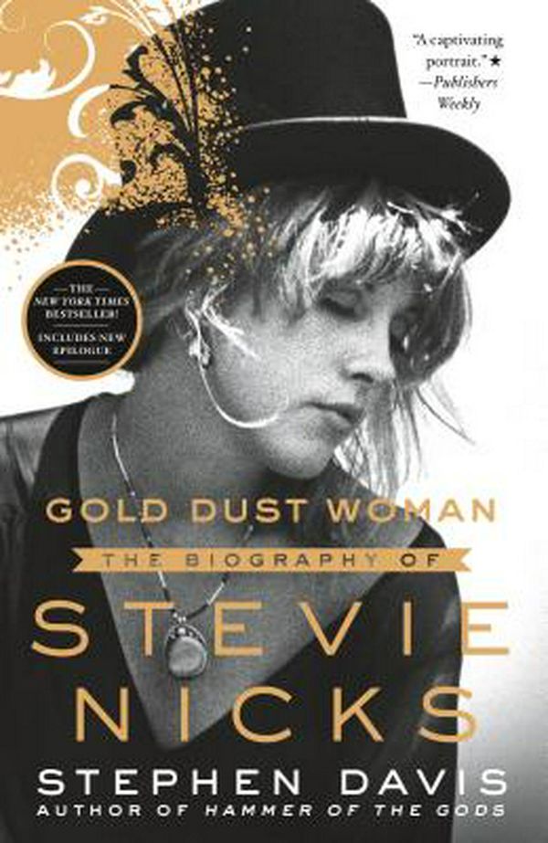 Cover Art for 9781250295620, Gold Dust Woman: The Biography of Stevie Nicks by Stephen Davis