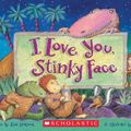 Cover Art for 9780439634694, I Love You, Stinky Face by Lisa McCourt