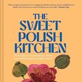 Cover Art for 9780008590109, The Sweet Polish Kitchen: A celebration of home baking and nostalgic treats by Ren Behan