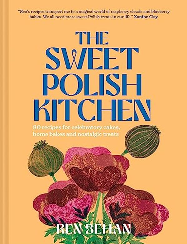 Cover Art for 9780008590109, The Sweet Polish Kitchen: A celebration of home baking and nostalgic treats by Ren Behan
