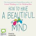 Cover Art for 9781743196076, How to Have a Beautiful Mind by De Bono, Edward