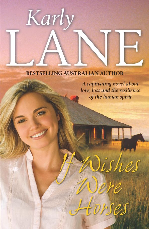 Cover Art for 9781925576566, If Wishes Were Horses by Karly Lane