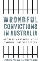 Cover Art for 9781923068131, Wrongful convictions in Australia: Addressing issues in the criminal justice system by Cordner, Stephen, Breen, Kerry