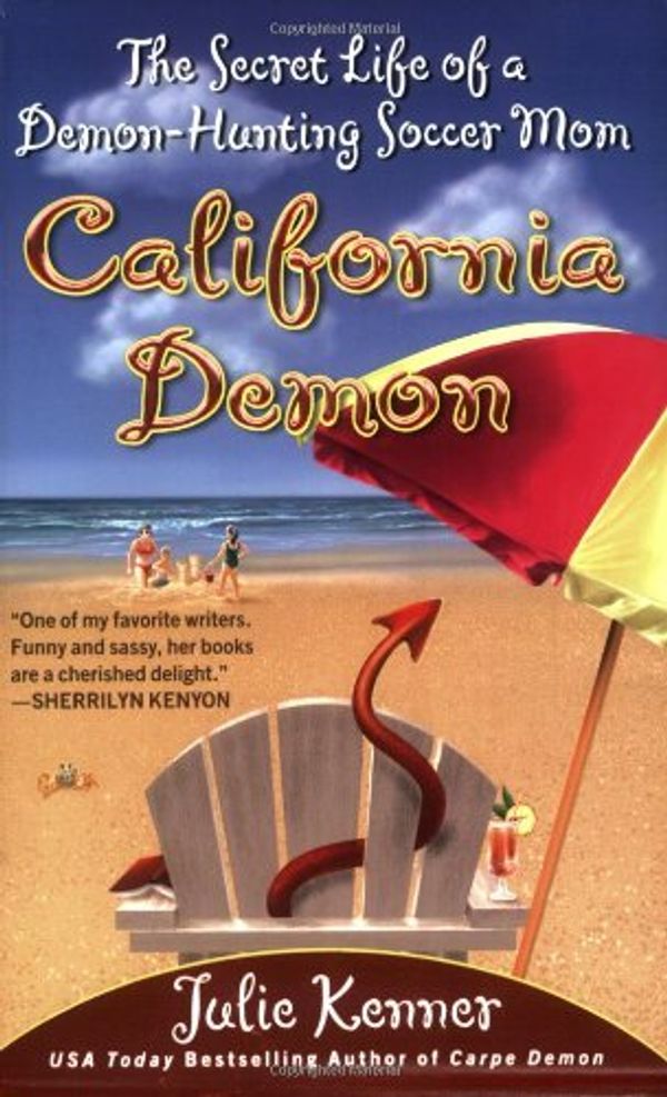 Cover Art for 9780425210437, California Demon: The Secret Life of a Demon-Hunting Soccer Mom (Kate Connor, Demon Hunter) by Julie Kenner