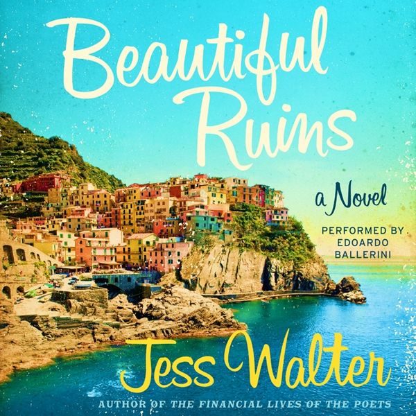 Cover Art for 9780062201621, Beautiful Ruins by Jess Walter, Edoardo Ballerini