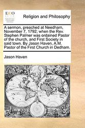 Cover Art for 9781171072065, A Sermon, Preached At Needham, November by Jason Haven