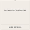 Cover Art for 9780307557292, The Lake of Darkness by Ruth Rendell