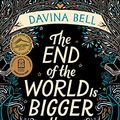 Cover Art for B0849WY4RQ, The End of the World Is Bigger than Love by Davina Bell