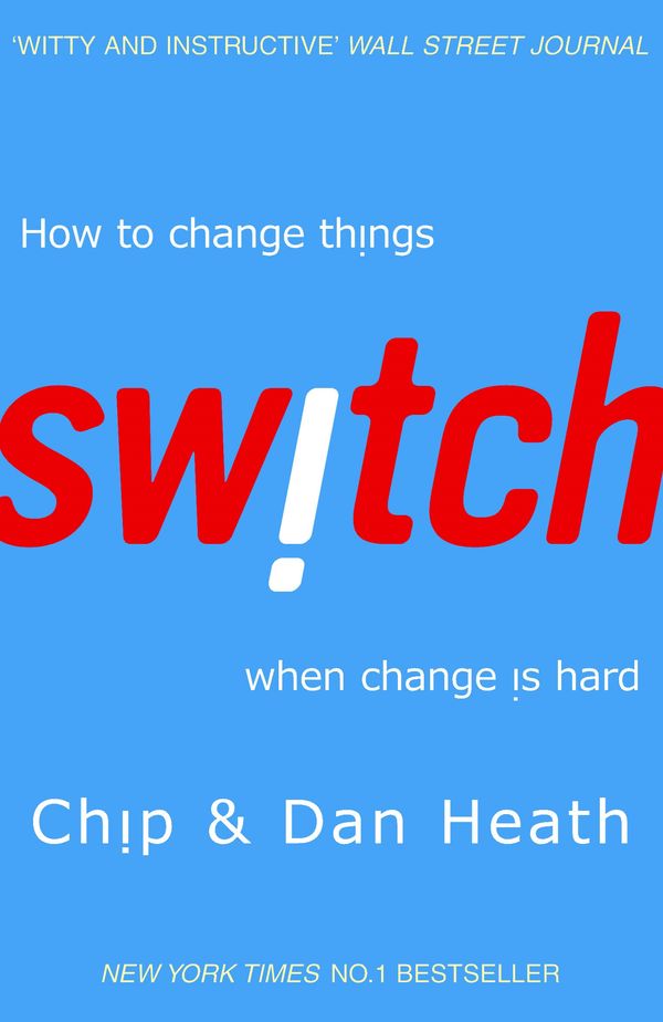 Cover Art for 9781847940322, Switch: How to change things when change is hard by Chip & Dan Heath