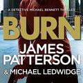 Cover Art for 9781448108305, Burn by James Patterson