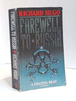 Cover Art for 9780747400615, Farewell to Russia by Richard Hugo