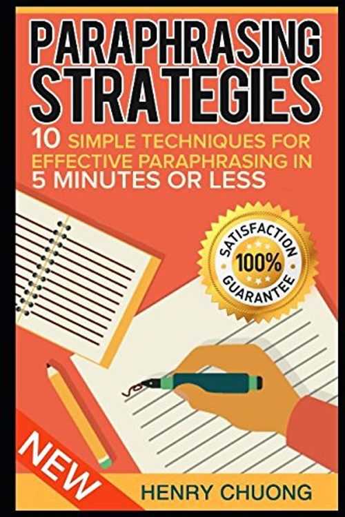 Cover Art for 9781521096178, Paraphrasing Strategies: 10 Simple Techniques For Effective Paraphrasing In 5 Minutes Or Less by Henry Chuong