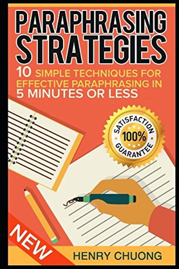 Cover Art for 9781521096178, Paraphrasing Strategies: 10 Simple Techniques For Effective Paraphrasing In 5 Minutes Or Less by Henry Chuong