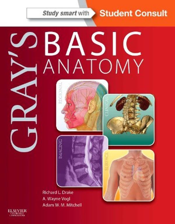 Cover Art for B01NGZT3JN, Gray's Basic Anatomy with Student Consult by Richard L. Drake (2012-04-30) by Richard L. Drake;A. Wayne Vogl;Adam W. M. Mitchell