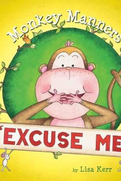 Cover Art for 9781760069780, Cheeky Monkey Manners - Excuse Me by Lisa Kerr
