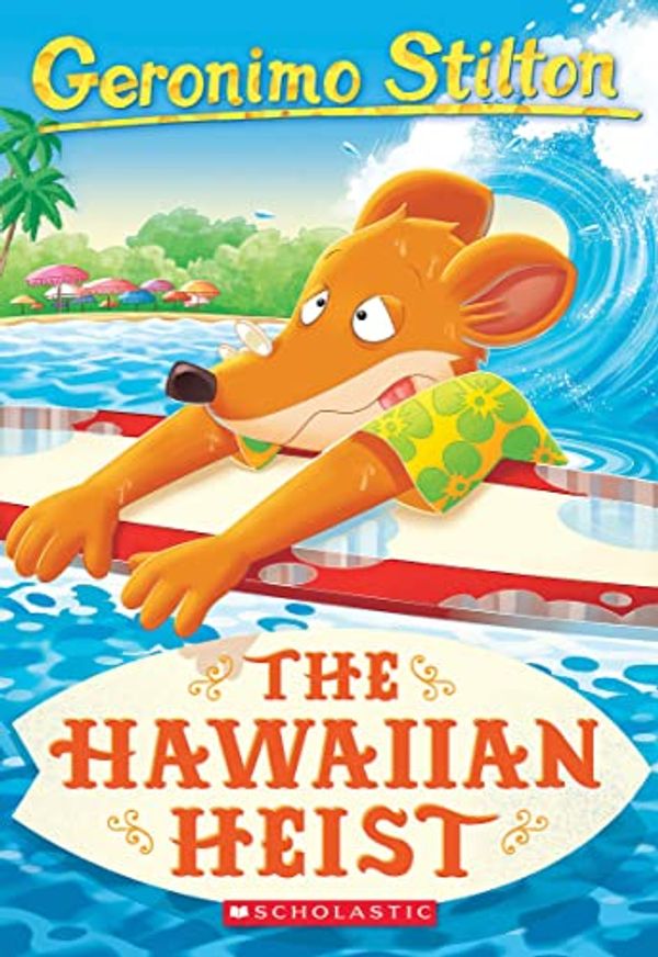 Cover Art for B07HPFM7PM, The Hawaiian Heist by Geronimo Stilton