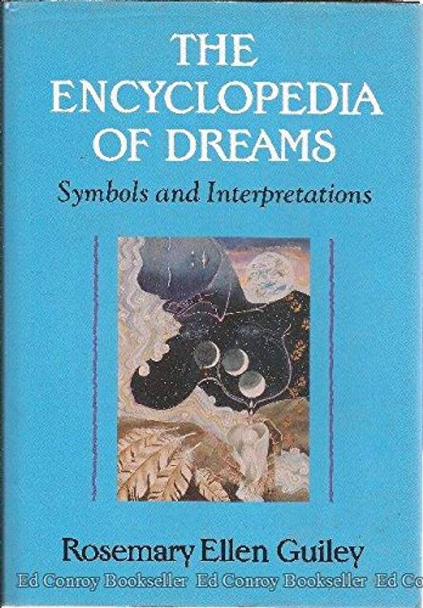 Cover Art for 9780824512408, The Encyclopedia of Dreams: Symbols and Interpretations by Rosemary Ellen Guiley