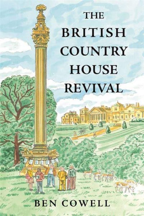 Cover Art for 9781837650583, The British Country House Revival by Cowell,Ben