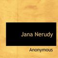 Cover Art for 9781117987835, Jana Nerudy by Anonymous